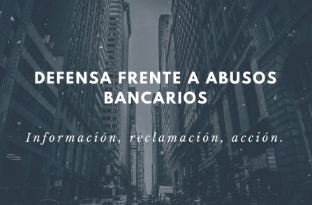 Defensa frente a abusos bancarios